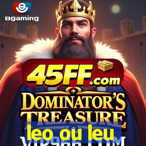 leo ou leu